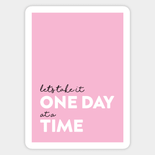 One day at a time Sticker